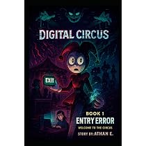 The Amazing Digital Circus: Book 1: Entry Error - Welcome to the
